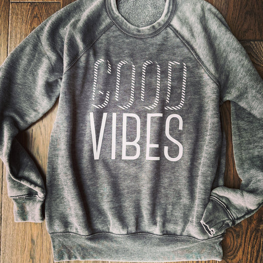 Good Vibes sweatshirt
