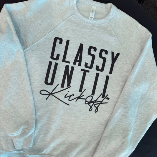 Classy Until Kickoff Sweatshirt