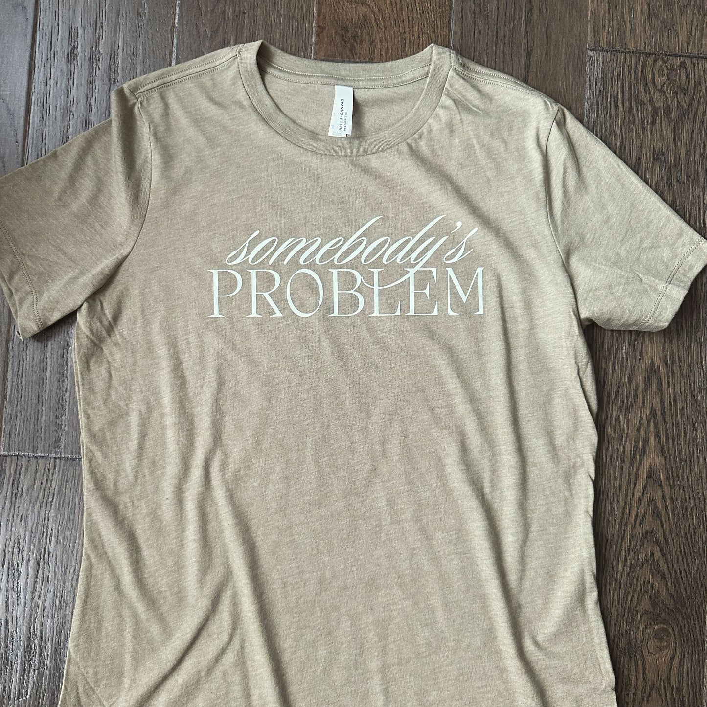 Somebody’s Problem t-shirt