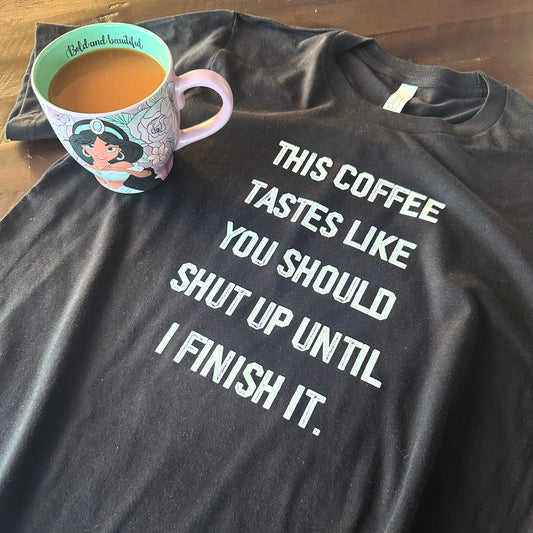 This Coffee Tastes Like t-shirt