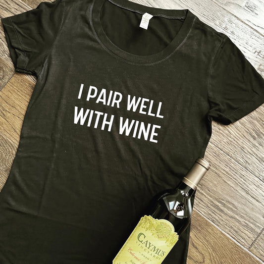I Pair Well with Wine t-shirt