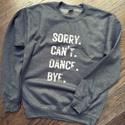 Sorry. Can’t. Dance. Bye.